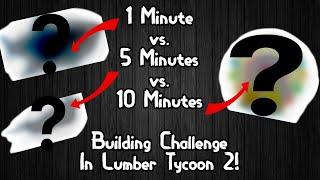 1 Minute vs. 5 Minutes vs. 10 Minutes Building Challenge! (Lumber Tycoon 2)