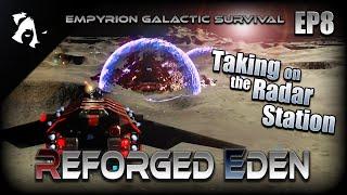 Taking on the Radar Station  Ep8 | Empyrion Galactic Survival | Reforged Eden