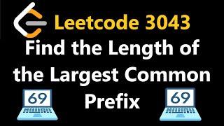 Find the Length of the Longest Common Prefix - Leetcode 3043 - Python