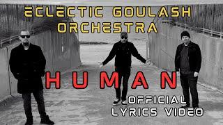 Eclectic Goulash Orchestra (EGO) - Human (Official Lyrics Video)