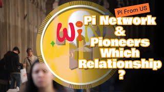 Pi Network and Pioneers: Which relationship ?