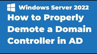 33. How to Demote a Domain Controller Windows Server 2022