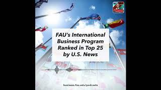 FAU’s International Business Program Ranked in Top 25 by U.S. News (podcast)