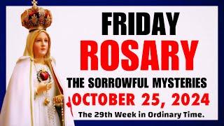 ROSARY FRIDAY || SORROWFUL MYSTERIES OF THE ROSARY || HOLY ROSARY OCTOBER 25, 2024