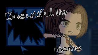 Beautiful lie meme || Gacha life animation ||