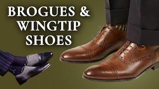 Brogues & Wingtip Shoes Guide : How To Wear, Buying Tips & Style Advice