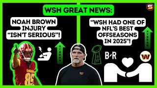 WSH Gets GOOD NEWS: WR Noah Brown Injury "Not Serious" | "WSH Had One of Best 2025 OffSeasons" - BR