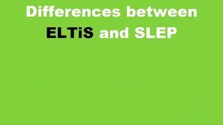 The differences between ELTIS and SLEP