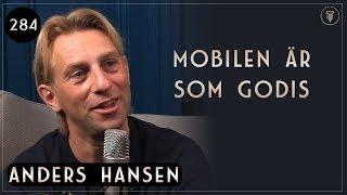 Hur Mobilen Styr Ditt Liv, Anders Hansen | Framgångspodden | Hel Intervju | 284