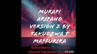 Murapi Aripano ( version 2) | Takudzwa Mapfurira |Tk Mapfurira (Official Audio)