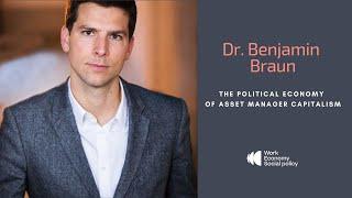 Benjamin Braun on The Political Economy of Asset Manager Capitalism