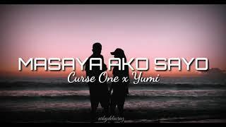 Masaya Ako Sayo - Curse One ft Yumi (lyrics)