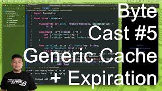 ByteCast #5 - Generic Cache + Expiration Timestamp | NSCache | Swift