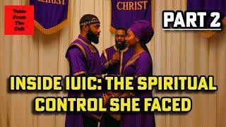 Tales From The Cult Ep. 007: Part 2 - Inside IUIC: The Spiritual Control She Faced