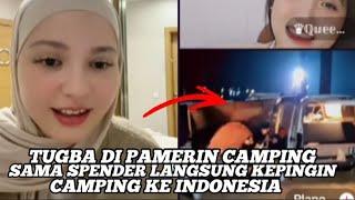 TUGBA DIPAMERIN CAMPING SAMA SPENDERNYA, LANGSUNG KEPINGIN CAMPING KE INDONESIA