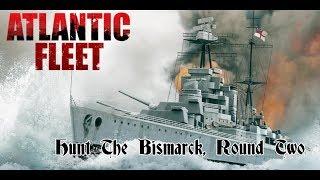 Atlantic Fleet - Hunt The Bismarck, Round Two