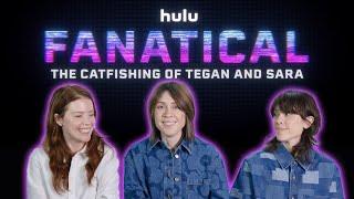 Tegan and Sara Open Up About Being Catfished in 'Fanatical: The Catfishing of Tegan and Sara'