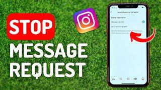 How to Stop Message Request on Instagram - Full Guide