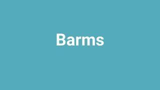 'Barms' Meaning and Pronunciation