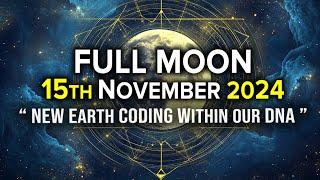 Full Moon November 15th 2024: a Wake-Up Code is Hidden in This rare Alignment!