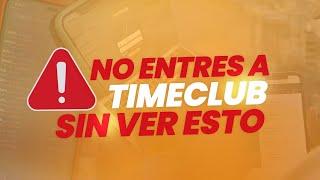  NO INGRESES A TIMECLUB SIN ANTES VER ESTE VIDEO - ADVERTENCIA 