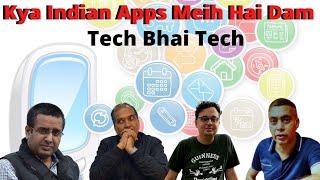Tech Bhai Tech: Kya Indian Apps Meih Hai Dam ?