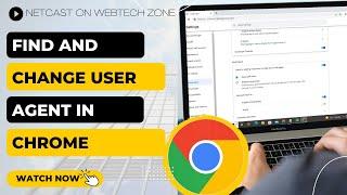 How to Find and Change User Agent in Chrome | What is the User Agent of Chrome?