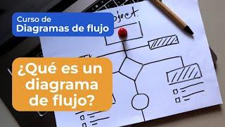 ¿Qué es un diagrama de flujo? | Curso de Diagramas de flujo