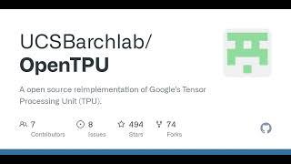 GitHub - UCSBarchlab/OpenTPU: A open source reimplementation of Google's Tensor Processing Unit (...