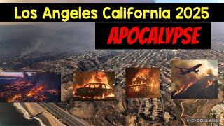 Los Angeles California Apolcalypse 2025 WildFireFirst in History-Is this a signs of End Times?