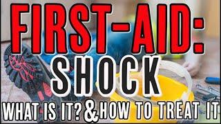 FIRST AID: SHOCK-WHAT IS IT AND HOW TO TREAT IT