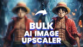 Bulk AI Image Upscaler Full Tutorial | How to Upscale AI Images In Bulk