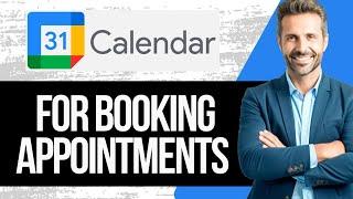 How to Use Google Calendar for Booking Appointments | Full Tutorial 2024