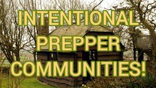 Intentional Prepper Communities!