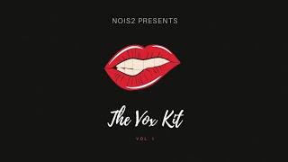 The Vox Kit | Free Vocal Sample Pack | Nois2