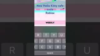 New roblox Hello kitty cafe code #hellokittycafe #roblox #sanrio #hellokitty #myhellokittycafe