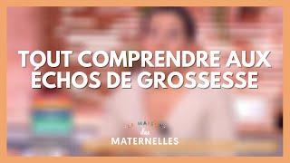 Tout comprendre aux échos de grossesse - La Maison des maternelles #LMDM