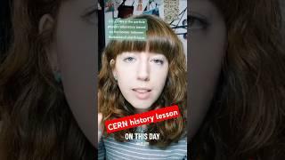 CERN History Lesson