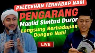 Maulid Simtud Duror Ditulis Dihadapan Nabi⁉️Pelecehan Atas Nama Nabi⁉️