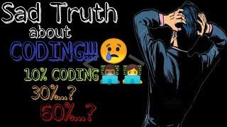 The Sad Truth About Coding(everything you need to know)