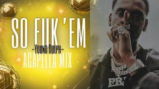 Young Dolph - So F#@k'em [Acapella] Version - 140BPM D b major