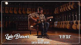 Lyle Brewer performs "If By Sea" | Live from Carter Vintage Guitars | Nashville, TN