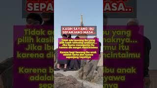 Kasih sayang ibu sepanjang masa #ibu #kasihsayangibu
