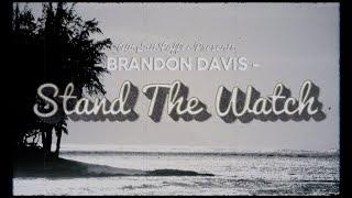 Brandon Davis - Stand The Watch (Official Music Video)
