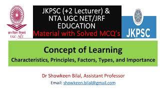 Concept of Learning - (Characteristics, Principles, Factors, Types, and Importance) #JKPSC+2LECTURER