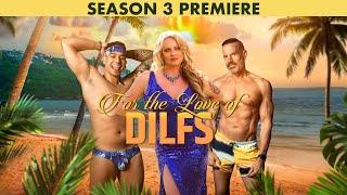 For The Love of DILFs | Season 3 Premiere | Full Episode