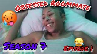 Obsessed Roommate S7 Ep.1(Ms.C New House)