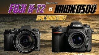 FUJI XT2 vs Nikon D500 Epic Shootout Review | Which Camera to Buy Tutorial