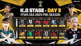 [EN] FFWS SEA 2025 Pre-season | Knockout Stage - Day 3