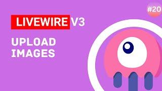 Upload Images - Laravel Livewire v3 Tutorial #episode 20